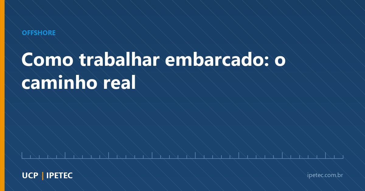 Como trabalhar embarcado: o caminho real